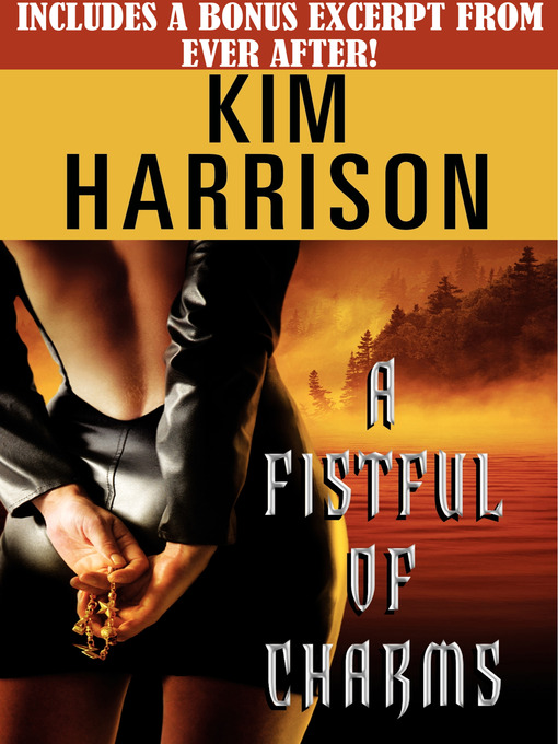 Title details for A Fistful of Charms with a Bonus Excerpt by Kim Harrison - Available
